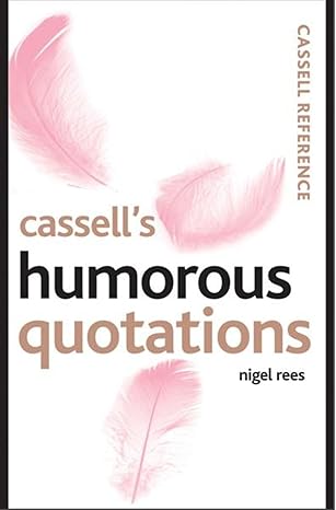 Cassell's Humorous Quotations by Nigel Rees [rare books]