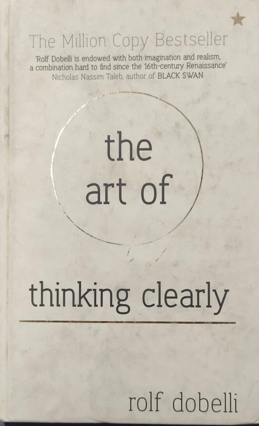 The art of thinking clearly by Rolf Dobelli [hardcover]