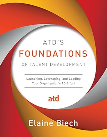ATD’s Foundations of Talent Development [HARDCOVER] [RARE BOOKS]