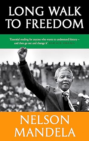 Long Walk To Freedom: 'Essential reading' Barack Obama by Nelson Mandela [Premium Books]