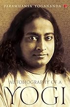 Autobiography of a yogi by Paramahansa Yogananda