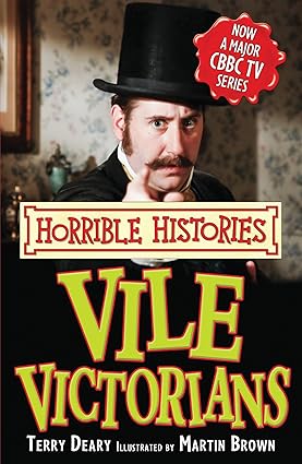 Vile Victorians (Horrible Histories)