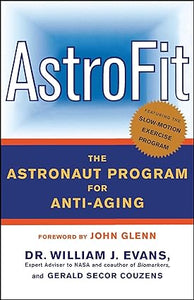 AstroFit: the astronaut program for anti-aging [rare books]