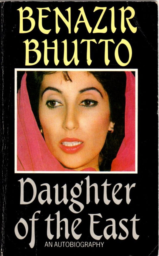 Daughter of the east: An autobiography by Benazir Bhutto [rare books] [old edition] [same cover]