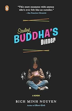 Stealing Buddha's Dinner: A Memoir by Bich Minh Nguyen [rare books]