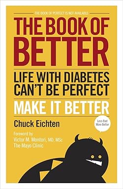 The Book of Better: Life with Diabetes Can't Be Perfect. Make It Better by Chuck Eichten