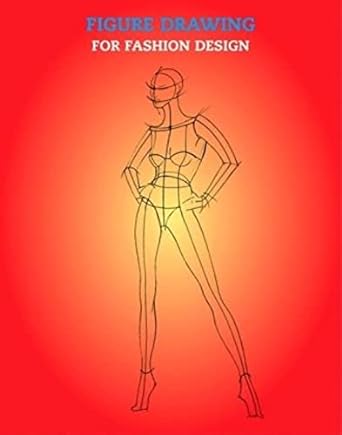 Figure Drawing for Fashion Design  [fashion designing] [rare books]