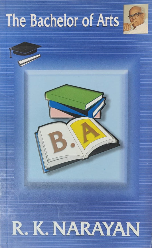 The Bachelor of Arts by R. K. Narayan
