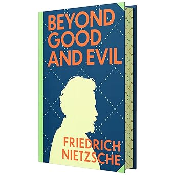 Beyond Good And Evil by Friedrich Nietzsche :Wilco Classics Sprayed Edge Premium Hardback Edition [Premium Books]