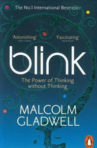 Blink - The Power of Thinking without Thinking