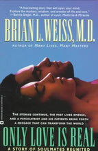 Load image into Gallery viewer, Only Love is Real by Brian Weiss [rare books]
