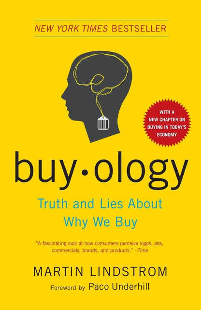 Buyology: How Everything We Believe About Why We Buy is Wrong by Martin Lindstrom