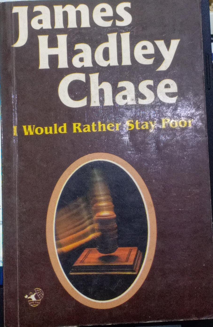 I Would Rather Stay Poor by James Hadley Chase