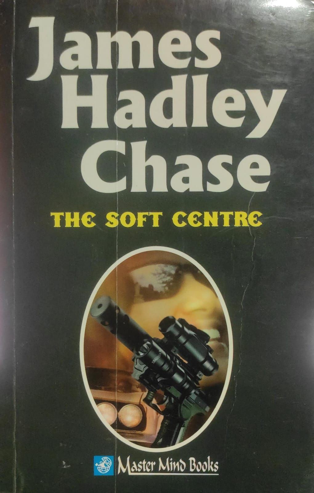 The Soft Centre by James Hadley Chase