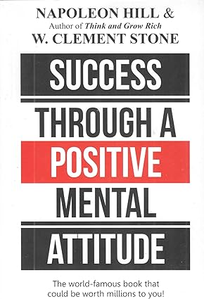 Success Through a Positive Mental Attitude by Napoloen Hill|  W. Clement Stone