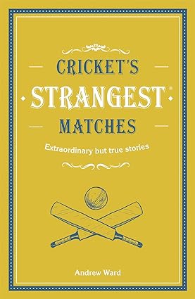 Cricket's strangest matches [hardcover] [rare books]