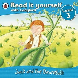 Jack and the Beanstalk - Read it yourself with Ladybird [level 3]