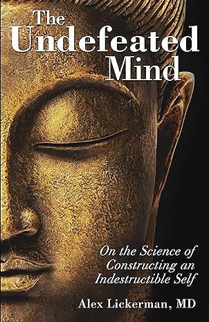 The Undefeated Mind by Dr. Alex Lickerman MD [rare books]