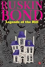 LEGENDS OF THE HILL by Ruskin Bond