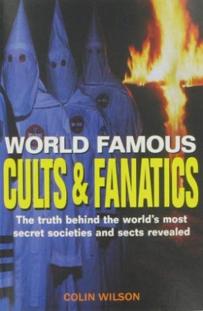 World Famous Cults and Fanatics by Colin Wilson [rare books]