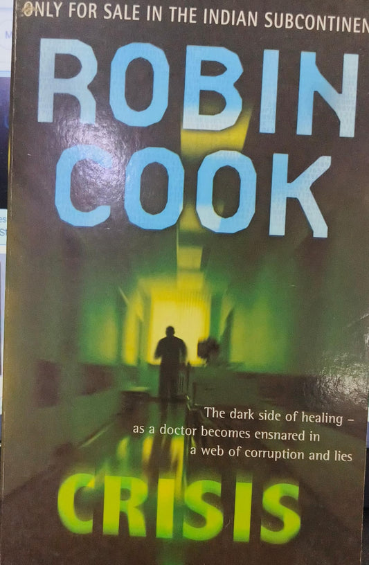 Crisis: Caught in a Web of Corruption and Lies by Robin Cook