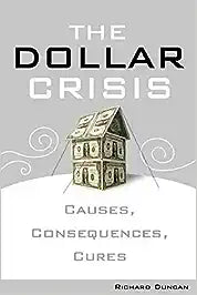 The Dollar Crisis by Richard Duncan [rare books]