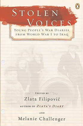Stolen Voices: Young People's War Diaries, from World War I to Iraq [RARE BOOK]