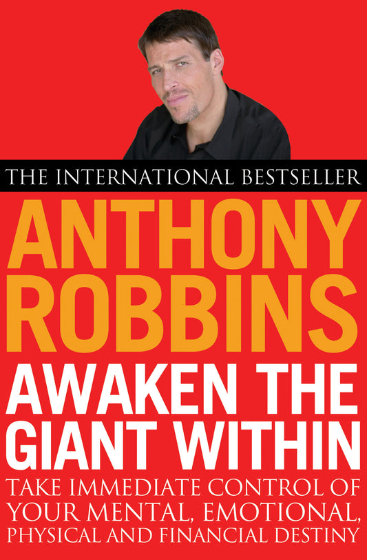 Awaken the giant within by Anthony Robbins