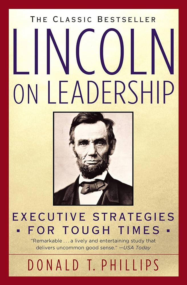 Lincoln on Leadership: Executive Strategies for Tough Times by Donald T. Phillips [rare books]