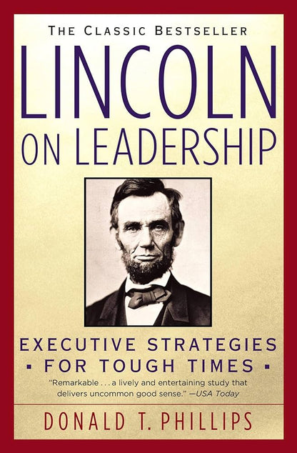 Lincoln on Leadership: Executive Strategies for Tough Times by Donald T. Phillips [rare books]