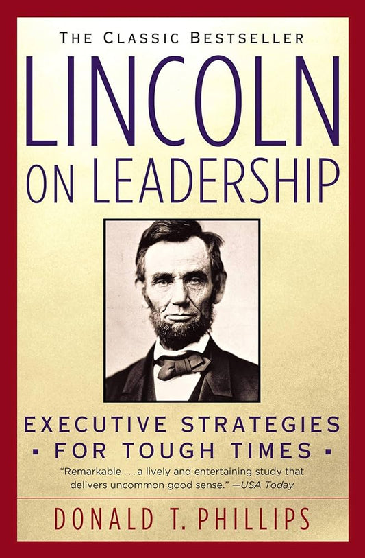 Lincoln on Leadership: Executive Strategies for Tough Times by Donald T. Phillips [rare books]