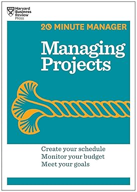 Managing Projects (HBR 20-Minute Manager Series) by Harvard Business Review