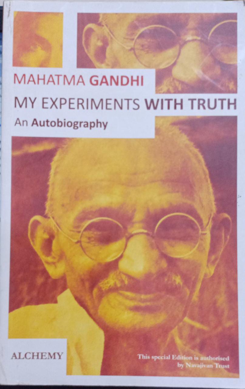 Mahatma Gandhi My Experiments with Truth - An Autobiography