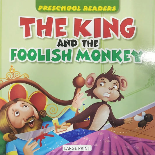 Preschool Readers : The King & The Foolish Monkey