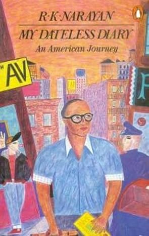 My Dateless Diary: An American Journey (India S.) by R. K. Narayan
