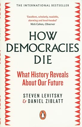 How Democracies Die by Steven Levitsky |Daniel Ziblatt [Premium Books]