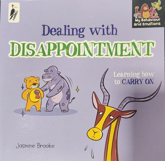 Dealing With Disappointment Learning how to carry on [My Behaviour and Emotions] by Jasmine Brooke [Premium Books]