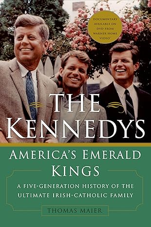 The Kennedys: America’s Emerald Kings by Thomas Maier [rare books]