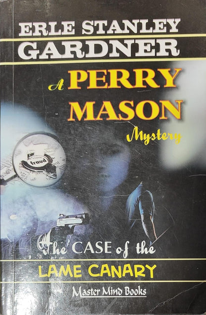 The Case Of The Lame Canary by Erle Stanley Gardner