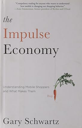 The impulse economy: understanding mobile shoppers and what makes them buy [hardcover]