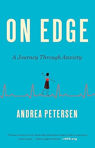 On edge: a journey through anxiety