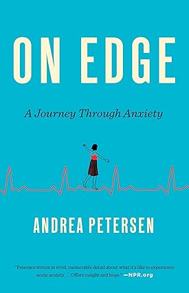 On edge: a journey through anxiety