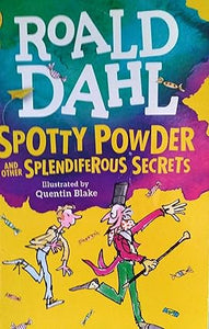 Spotty powder and other splendiferous secrets