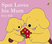 Load image into Gallery viewer, Spot Loves His Mum [Board book]
