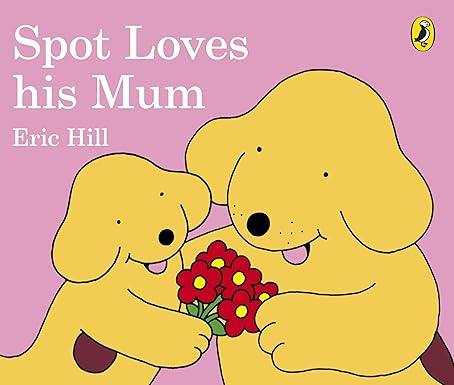 Spot Loves His Mum [Board book]