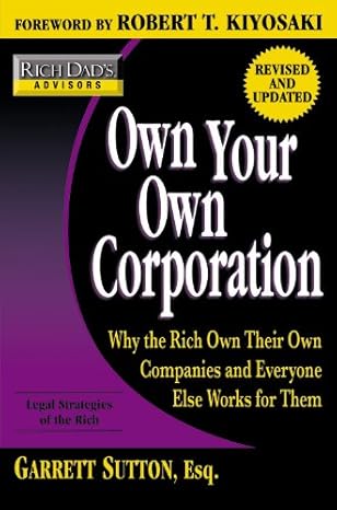 Rich Dad's Advisors: Own Your Own Corporation by Garrett Sutton [rare books]