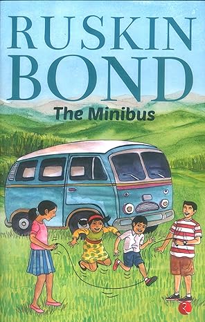 The ruskin bond mini bus by Ruskin bond