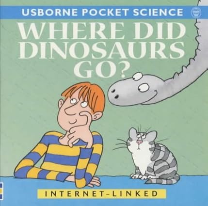Where Did Dinosaurs Go? (Usborne Pocket Science) [Palm Size]