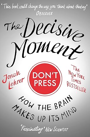 The Decisive Moment by Jonah Lehrer [rare books]