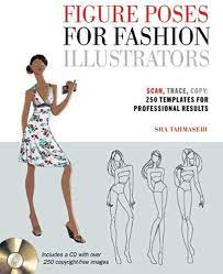 Figure Poses for Fashion Illustrators: Scan, Trace, Copy: 250 Templates for Professional Results. Includes a CD-ROM with Over 250 Copyright-Free Images. (RARE BOOKS)